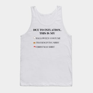 Due to Inflation This is my Halloween costume Thanksgiving Christmas shirt Tank Top